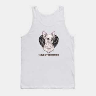 I Love My Chihuahua Graphic, Dog Lover, Cute Animal Friends Design, Dog Mom, Dog is Mans Best Friend, Loving Life Tank Top